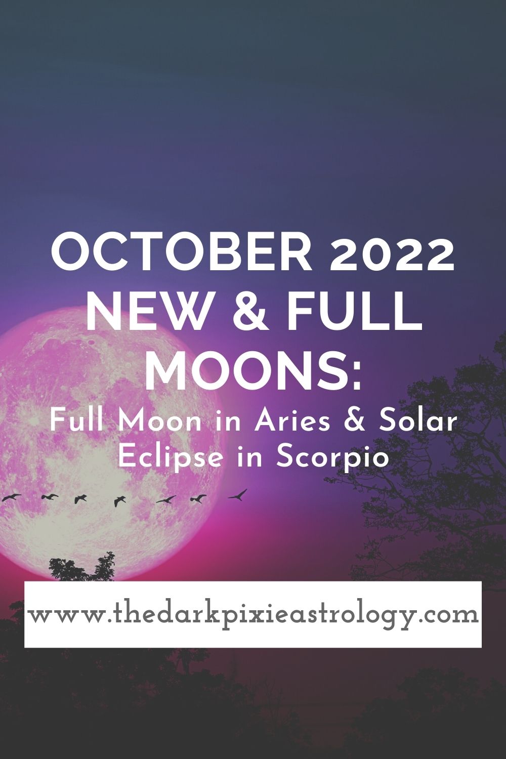 October 2022 New & Full Moons Full Moon in Aries & Solar Eclipse in