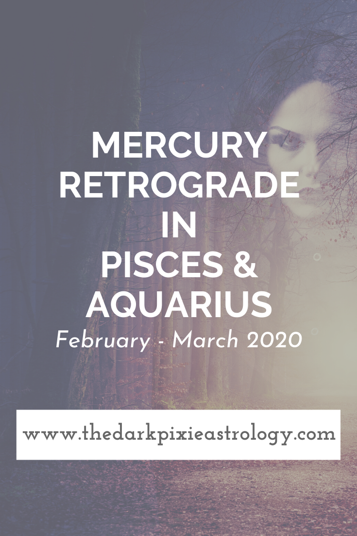 Mercury Retrograde in Pisces & Aquarius February March 2020 The