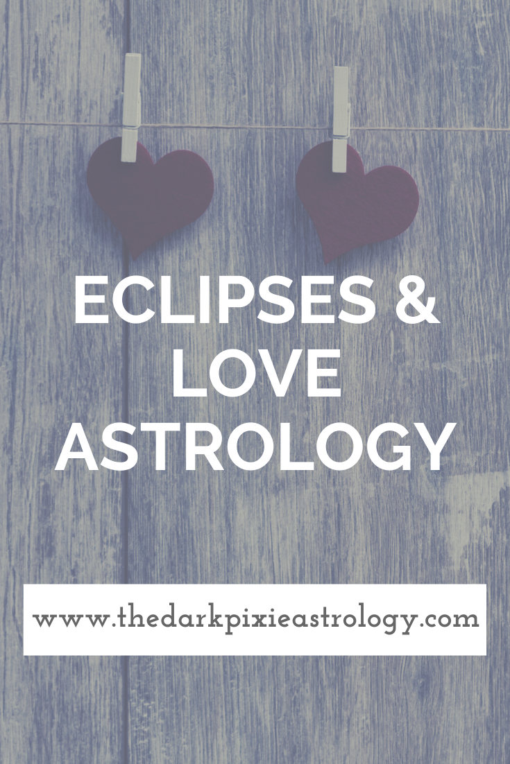 Eclipses & Love Astrology The Dark Pixie Astrology