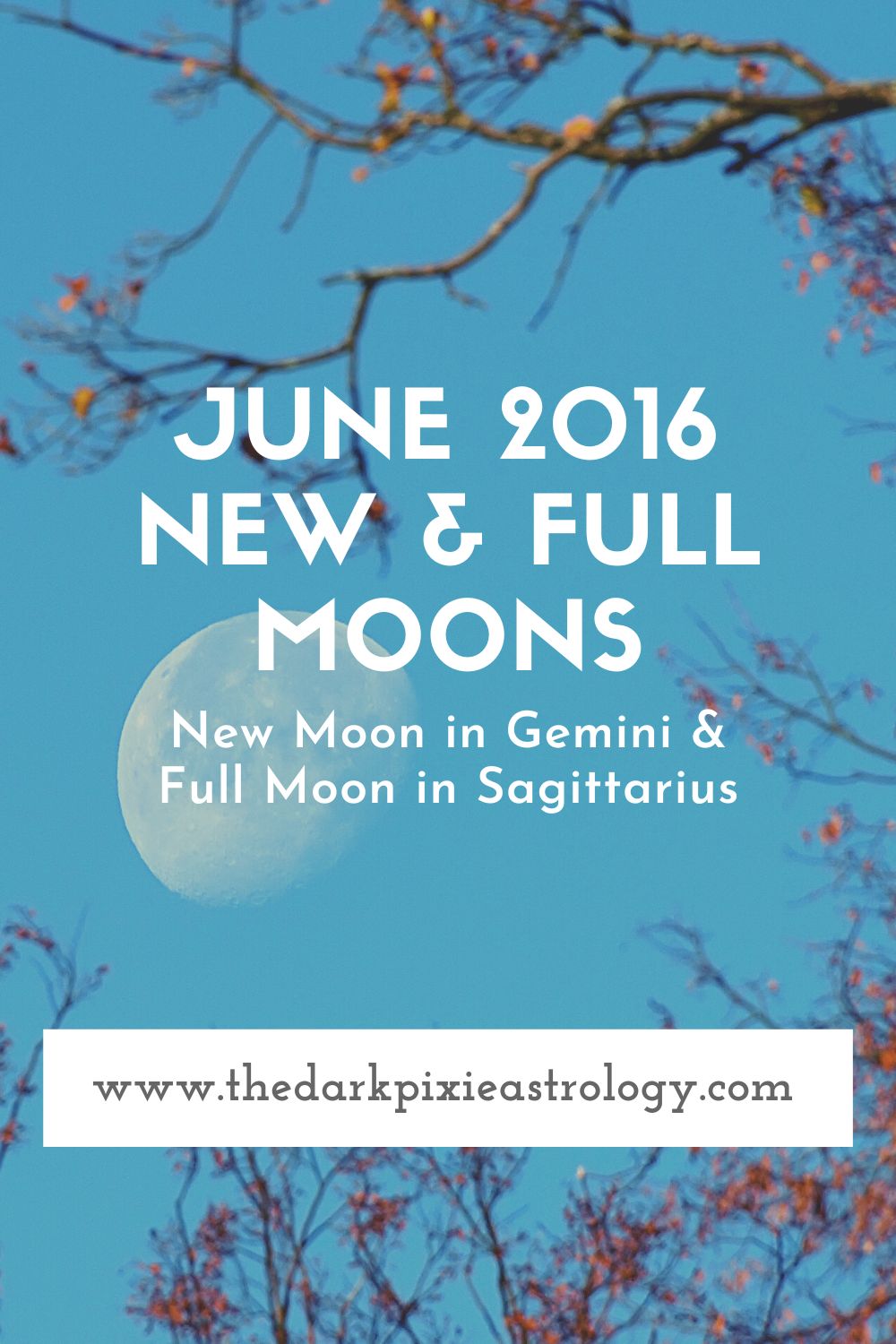 June 2016 New & Full Moons New Moon in Gemini & Full Moon in