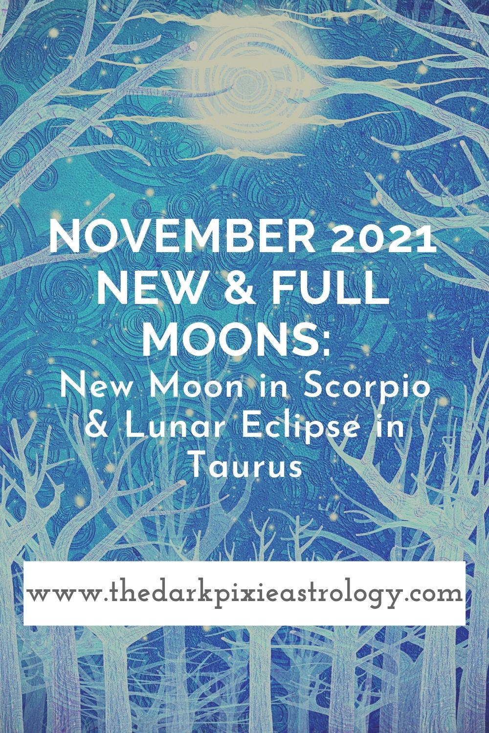 November 2021 New & Full Moons New Moon in Scorpio & Lunar Eclipse in