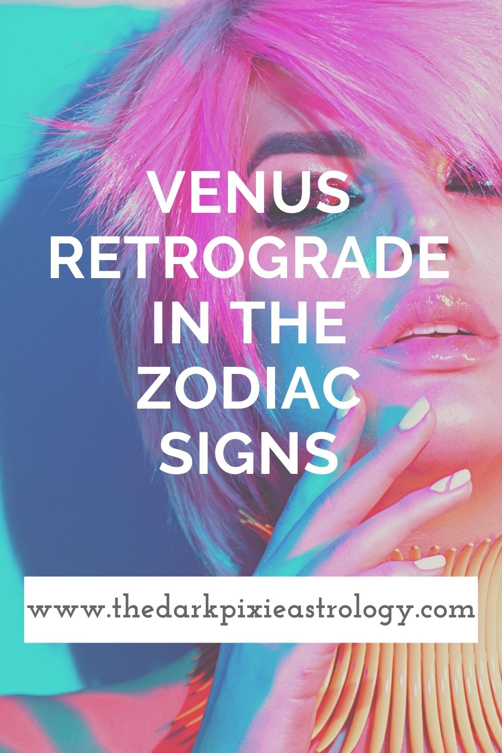 Venus Retrograde in the Zodiac Signs The Dark Pixie Astrology